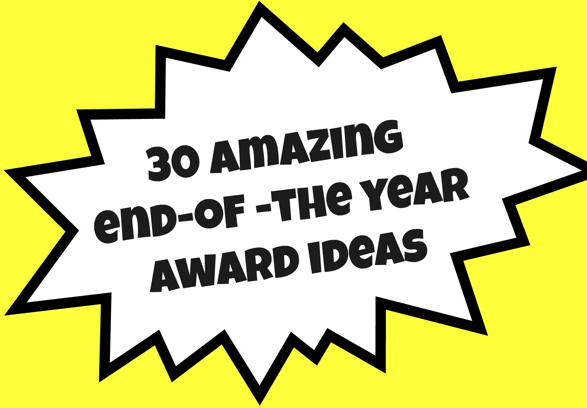 30 Amazing End Of The Year Award Ideas Teacher Created Tips